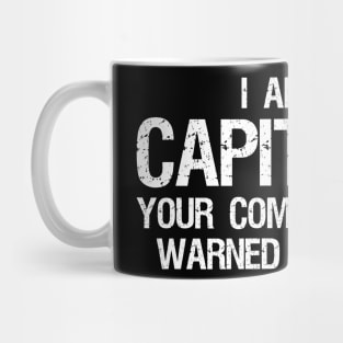 I am the capitalist your commie parents warned you about - Libertarian Mug